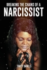 Breaking the Chains of a Narcissist By Tracy Smalls Cover Image