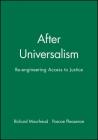 After Universalism: Re-Engineering Access to Justice (Journal of Law and Society Special Issues #2) Cover Image