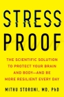 Stress-Proof: The Scientific Solution to Protect Your Brain and Body--and Be More Resilient Every Day By Mithu Storoni Cover Image