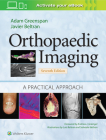Orthopaedic Imaging: A Practical Approach By Adam Greenspan, M.D., FACR, Javier Beltran Cover Image