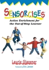 Sensorcises: Active Enrichment for the Out-of-Step Learner By Laurie Glazener Cover Image