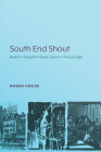 South End Shout: Boston’s Forgotten Music Scene in the Jazz Age By Roger House Cover Image