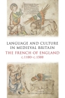 Language and Culture in Medieval Britain: The French of England, C.1100-C.1500 By Jocelyn Wogan-Browne (Editor), Carolyn P. Collette (Editor), Maryanne Kowaleski (Editor) Cover Image