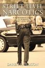 Street Level Narcotics: A Patrolman's Guide To Working Street Level Dope Cover Image
