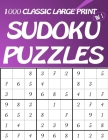 1000 Classic Large Print Sudoku Puzzles Vol 1: Easy to hard Sudoku puzzle book for adults Cover Image