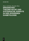 Erkenntnistheoretische und systemische Aspekte in der modernen Diabetologie Cover Image