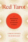 Red Tarot: A Decolonial Guide to Divinatory Literacy By Christopher Marmolejo Cover Image