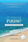 15 Minute Pause: A Radical Reboot for Busy People By Michelle Burke, Lilamani de Silva Cover Image