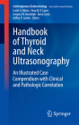 Handbook of Thyroid and Neck Ultrasonography: An Illustrated Case Compendium with Clinical and Pathologic Correlation (Contemporary Endocrinology) By Leslie S. Eldeiry (Editor), Nora M. V. Laver (Editor), Gregory W. Randolph (Editor) Cover Image