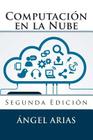 Computación en la Nube: Segunda Edición Cover Image