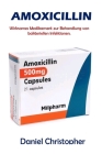 Amoxicillin: Wirksames Medikament zur Behandlung von bakteriellen Infektionen. By Daniel Christopher Cover Image
