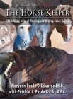 The Horse Keeper The Healing Gifts of Painting and Writing about Horses By Maryann P. Diedwardo, Patricia J. Pasda (Illustrator) Cover Image