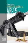 Gun Digest Shooter's Guide to the Ar-15 By Richard A. Mann Cover Image