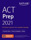 ACT Prep 2021: 3 Practice Tests + Proven Strategies + Online (Kaplan Test Prep) By Kaplan Test Prep Cover Image