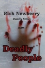 Deadly People By Rick Newberry Cover Image