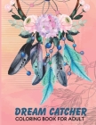 Dream Catcher Coloring Book for Adults: Unique hand Drawings - Large, Stress Relieving, and Relaxing - Activity Pages By Publishing Dcruhul Cover Image