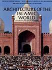 Architecture of the Islamic World: Its History and Social Meaning By Ernst J. Grube, George Michell (Editor) Cover Image