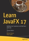 Learn Javafx 17: Building User Experience and Interfaces with Java By Kishori Sharan, Peter Späth Cover Image