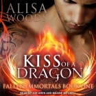 Kiss of a Dragon Lib/E By Alisa Woods, Joe Arden (Read by), Maxine Mitchell (Read by) Cover Image