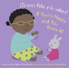 ¡Si Eres Feliz y Lo Sabes!/If You're Happy And You Know It! By Annie Kubler (Illustrator), Sarah Dellow (Illustrator), Yanitzia Canetti (Translator) Cover Image