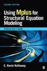 Using Mplus for Structural Equation Modeling: A Researcher′s Guide By E. Kevin Kelloway Cover Image