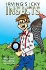 Irving's Icky Insects By Gary Reed (Illustrator), Tony Miello (Illustrator) Cover Image