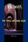 The Triple Witching Hour: The Third Book of Astrological Essays By David R. Roell Cover Image