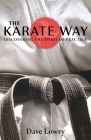 The Karate Way: Discovering the Spirit of Practice By Dave Lowry Cover Image