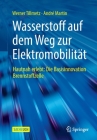 Wasserstoff Auf Dem Weg Zur Elektromobilität: Hautnah Erlebt: Die Basisinnovation Brennstoffzelle Cover Image