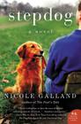 Stepdog: A Novel By Nicole Galland Cover Image