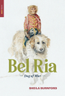 Bel Ria: Dog of War By Sheila Burnford Cover Image