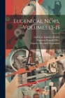 Eugenical News, Volumes 13-15 Cover Image