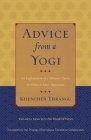 Advice from a Yogi: An Explanation of a Tibetan Classic on What Is Most Important By Khenchen Thrangu, Padampa Sangye, Thrangu Dharmakara Translation Collab (Translated by) Cover Image