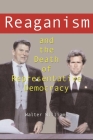 Reaganism & the Death of Representative Democracy Cover Image