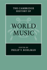 The Cambridge History of World Music (Cambridge History of Music) By Philip V. Bohlman Cover Image