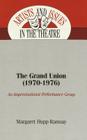 The Grand Union (1970-1976): An Improvisational Performance Group (Artists and Issues in the Theatre #2) By Pat Staub (Editor), Margaret Hupp Ramsay Cover Image