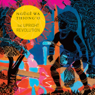 The Upright Revolution: Or Why Humans Walk Upright (The Africa List) By Ngugi wa Thiong’o, Sunandini Banerjee (Translated by) Cover Image