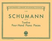 12 Pieces for Large and Small Children, Op. 85: Schirmer Library of Classics Volume 825 Piano Duet By R. Schumann (Composer), Louis Oesterle (Editor) Cover Image