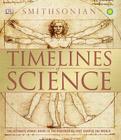 Timelines of Science: The Ultimate Visual Guide to the Discoveries That Shaped the World (DK Timelines) By DK Cover Image