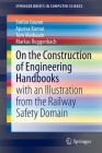 On the Construction of Engineering Handbooks: With an Illustration from the Railway Safety Domain (Springerbriefs in Computer Science) Cover Image