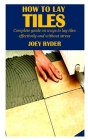 How to Lay Tiles: Complete Guide on Ways to Lay Tiles Effectively and Without Stress Cover Image