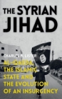 The Syrian Jihad: Al-Qaeda, the Islamic State and the Evolution of an Insurgency Cover Image