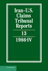 Iran-U.S. Claims Tribunal Reports: Volume 13 By M. E. Macglashan (Editor) Cover Image