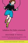 Lullabies for Little Criminals: A Novel By Heather O'Neill Cover Image