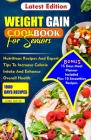 Weight Gain Cookbook for Seniors: Nutritious Recipes And Expert Tips To Increase Calories Intake And Enhance Overall Health By Leona Butler Cover Image
