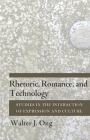 Rhetoric, Romance, and Technology: Studies in the Interaction of Expression and Culture Cover Image