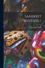 Sanskrit Proverbs / By Champak C. Shah Cover Image