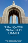 Sultan Qaboos and Modern Oman, 1970-2020 By Allen James Fromherz, Abdulrahman Al-Salimi Cover Image