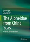 The Alpheidae from China Seas: Crustacea: Decapoda: Caridea By Zhong-Li Sha, Yan-Rong Wang, Dong-Ling Cui Cover Image