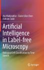 Artificial Intelligence in Label-Free Microscopy: Biological Cell Classification by Time Stretch By Ata Mahjoubfar, Claire Lifan Chen, Bahram Jalali Cover Image